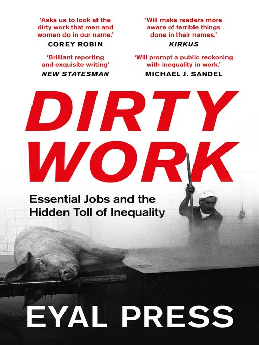 Title details for Dirty Work by Eyal Press - Available